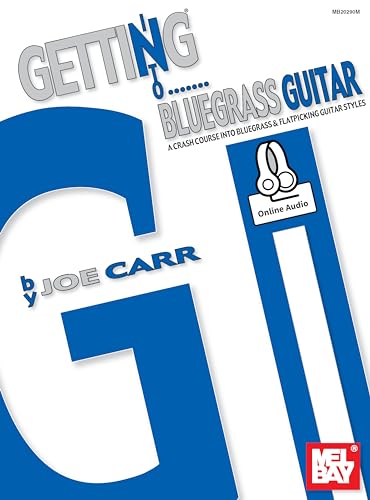 Getting into Bluegrass Guitar: A Crash Course into Bluegrass and Flatpicking Guitar Styles